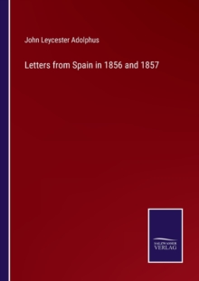 Image for Letters from Spain in 1856 and 1857