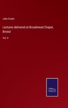 Image for Lectures delivered at Broadmead Chapel, Bristol