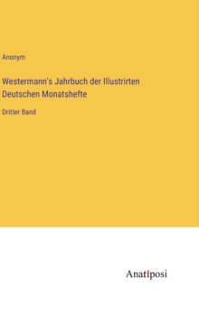 Image for Westermann's Jahrbuch der Illustrirten Deutschen Monatshefte