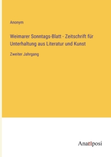 Image for Weimarer Sonntags-Blatt - Zeitschrift fur Unterhaltung aus Literatur und Kunst
