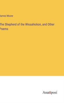 Image for The Shepherd of the Wissahickon, and Other Poems
