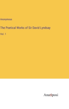 Image for The Poetical Works of Sir David Lyndsay