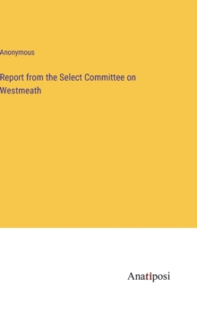 Image for Report from the Select Committee on Westmeath