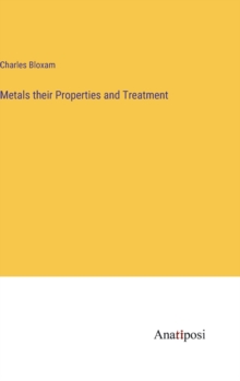 Image for Metals their Properties and Treatment