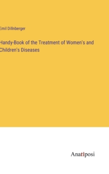 Image for Handy-Book of the Treatment of Women's and Children's Diseases