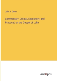 Image for Commentary, Critical, Expository, and Practical, on the Gospel of Luke