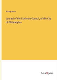 Image for Journal of the Common Council, of the City of Philadelphia