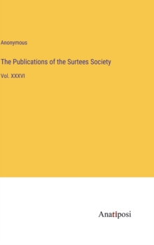 Image for The Publications of the Surtees Society
