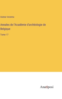 Image for Annales de l'Academie d'archeologie de Belgique