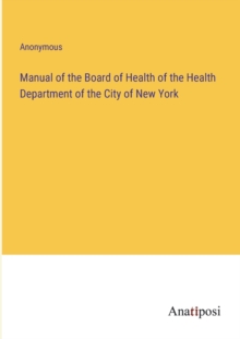 Image for Manual of the Board of Health of the Health Department of the City of New York