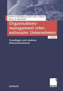 Image for Organisationsmanagement internationaler Unternehmen : Grundlagen und moderne Netzwerkstrukturen