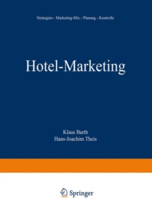 Hotel-Marketing: Strategien — Marketing-Mix — Planung — Kontrolle