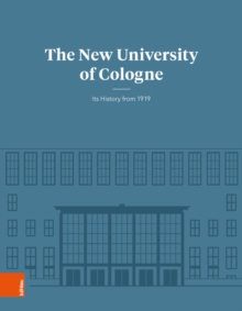 Image for The New University of Cologne : Its History from 1919