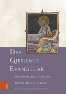 Image for Das Gießener Evangeliar und die Malerische Gruppe der Kolner Buchmalerei