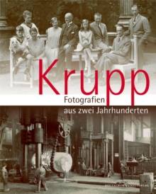 Image for Krupp - Fotografien aus zwei Jahrhunderten