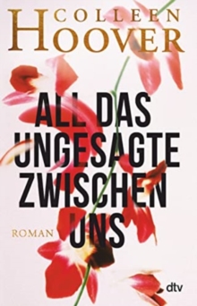 Image for All das Ungesagte zwischen uns