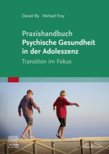 Image for Praxishandbuch Psychische Gesundheit in Der Adoleszenz: Im Fokus Der Transition