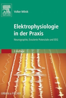 Image for Elektrophysiologie in der praxis: neurographie, evozierte potenziale und EEG