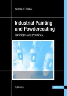 Image for Industrial Painting and Powdercoating : Priniciples and Practices
