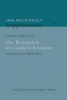 Image for Die Rezeption der antiken Literatur: Kulturhistorisches Werklexikon