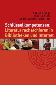Image for Schlusselkompetenzen: Literatur recherchieren in Bibliotheken und Internet