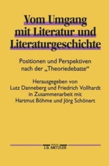 Image for Vom Umgang mit Literatur und Literaturgeschichte : Positionen und Perspektiven nach der "Theoriedebatte"