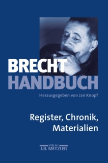 Image for Brecht-Handbuch : Band 5: Register, Chronik, Materialien