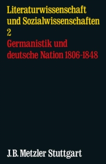 Image for Germanistik und deutsche Nation 1806-1848: Literaturwissenschaft und Sozialwissenschaft, Band 2