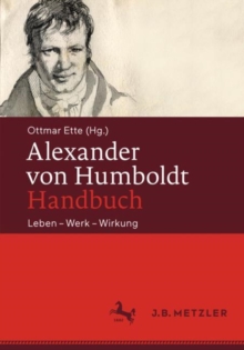 Image for Alexander von Humboldt-Handbuch: Leben -- Werk -- Wirkung.