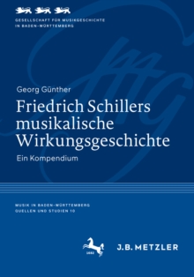 Image for Friedrich Schillers musikalische Wirkungsgeschichte: Ein Kompendium