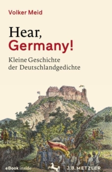 Image for Hear, Germany!: Kleine Geschichte der Deutschlandgedichte
