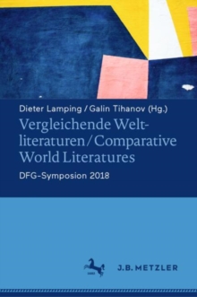 Image for Vergleichende Weltliteraturen: Comparative World Literatures : Dfg-symposion 2018