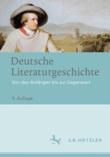 Deutsche Literaturgeschichte: Von den Anfangen bis zur Gegenwart