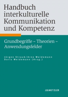 Image for Handbuch interkulturelle Kommunikation und Kompetenz: Grundbegriffe, Theorien, Anwendungsfelder