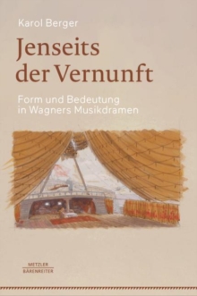 Image for Jenseits Der Vernunft: Form Und Bedeutung in Wagners Musikdramen