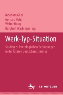 Image for Werk - Typ - Situation: Studien zu poetologischen Bedingungen in der alteren deutschen Literatur