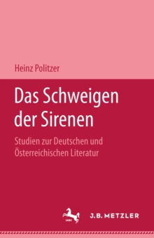 Image for Das Schweigen der Sirenen: Studien zur deutschen und osterreichischen Literatur