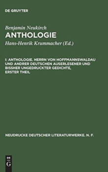 Image for Anthologie, I, Anthologie. Herrn von Hoffmannswaldau und andrer Deutschen auserlesener und bissher ungedruckter Gedichte, erster Theil
