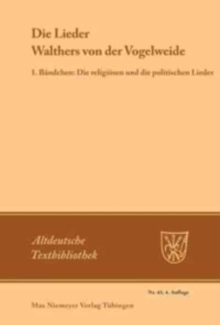 Image for Die Lieder Walthers von der Vogelweide : 1. Bandchen: Die religioesen und die politischen Lieder