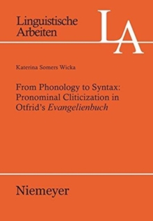 Image for From Phonology to Syntax: Pronominal Cliticization in Otfrid's Evangelienbuch