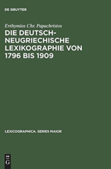 Image for Die deutsch-neugriechische Lexikographie von 1796 bis 1909