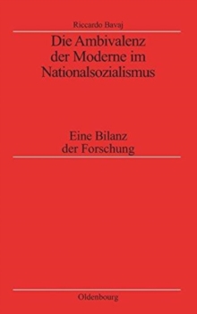Image for Die Ambivalenz Der Moderne Im Nationalsozialismus : Eine Bilanz Der Forschung