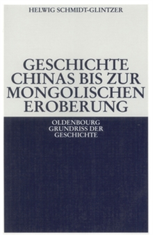 Image for Geschichte Chinas bis zur mongolischen Eroberung 250 v.Chr.-1279 n.Chr.