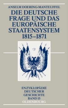 Image for Die deutsche Frage und das europaische Staatensystem 1815-1871