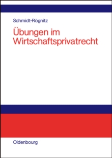Image for Ubungen im Wirtschaftsprivatrecht: Ubungsbuch fur Studium und Praxis