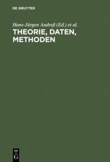 Image for Theorie, Daten, Methoden: Neuere Modelle und Verfahren in den Sozialwissenschaften. Theodor Harder zum sechzigsten Geburtstag