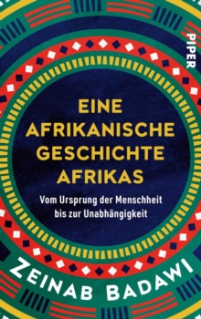Image for Eine afrikanische Geschichte Afrikas: Vom Ursprung der Menschheit bis zur Unabhangigkeit