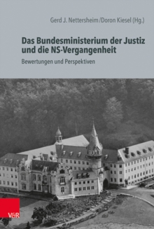 Image for Das Bundesministerium der Justiz und die NS-Vergangenheit : Bewertungen und Perspektiven