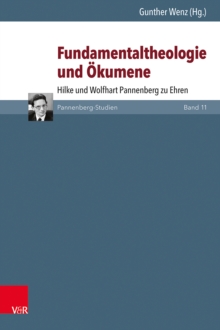 Image for Fundamentaltheologie und Okumene : Hilke und Wolfhart Pannenberg zu Ehren