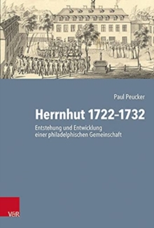 Image for Herrnhut 1722--1732 : Entstehung und Entwicklung einer philadelphischen Gemeinschaft